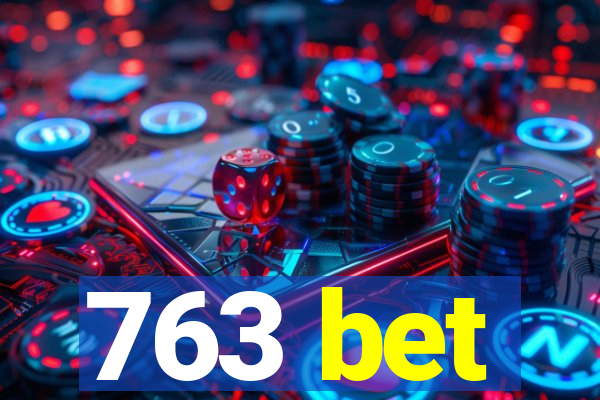 763 bet